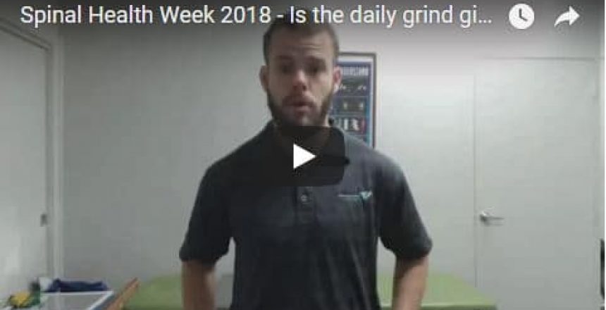 Spinal Health Week 2018 - Is the Daily Grind Giving you a Headache?